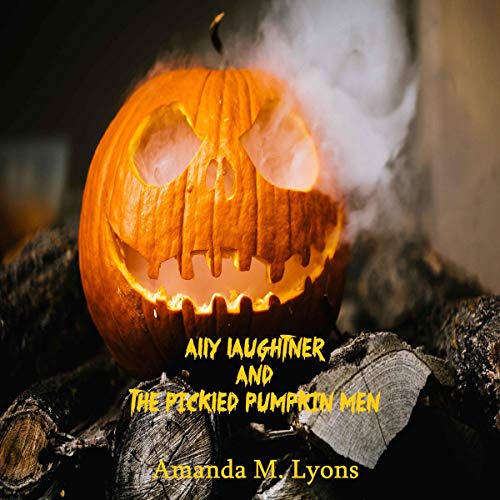 Cover of Ally Laughtner and the Pickled Pumpkin Men