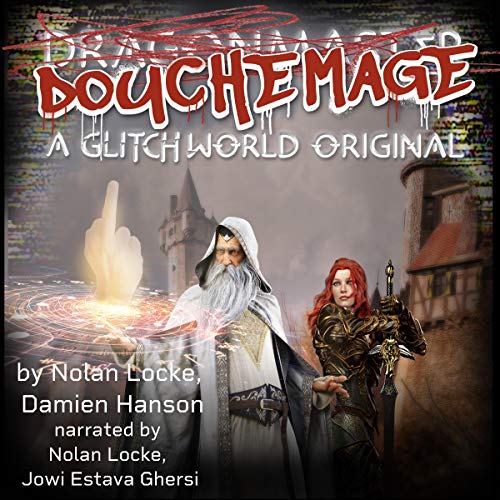 Cover of DoucheMage: A Glitchworld Original