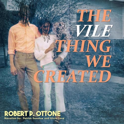 Cover of The Vile Thing We Created