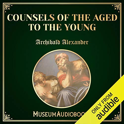 Cover of Counsels of the Aged to the Young