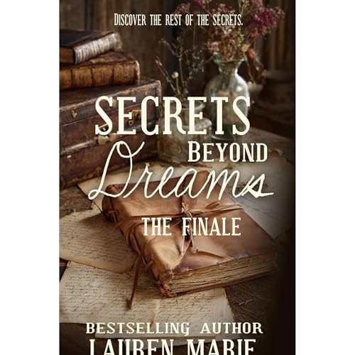Cover of Secrets Beyond Dreams - The Finale