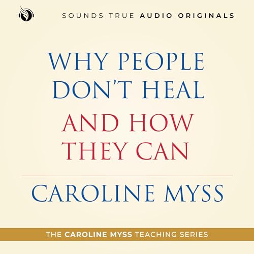 Cover of Why People Don’t Heal and How They Can