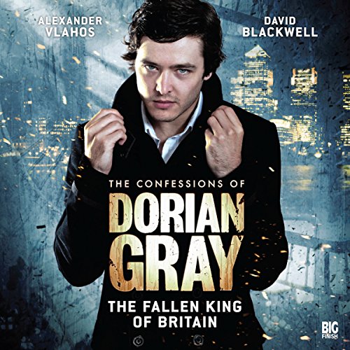 Cover of The Confessions of Dorian Gray - The Fallen King of Britain