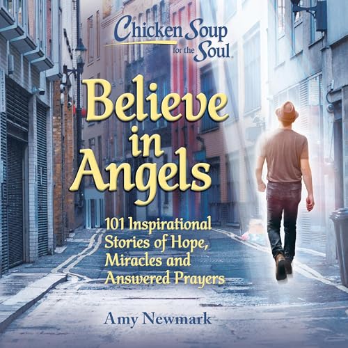 Cover of Chicken Soup for the Soul: Believe in Angels