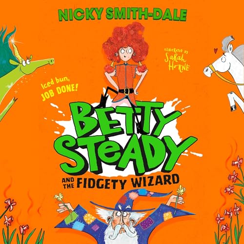 Cover of Betty Steady and the Fidgety Wizard