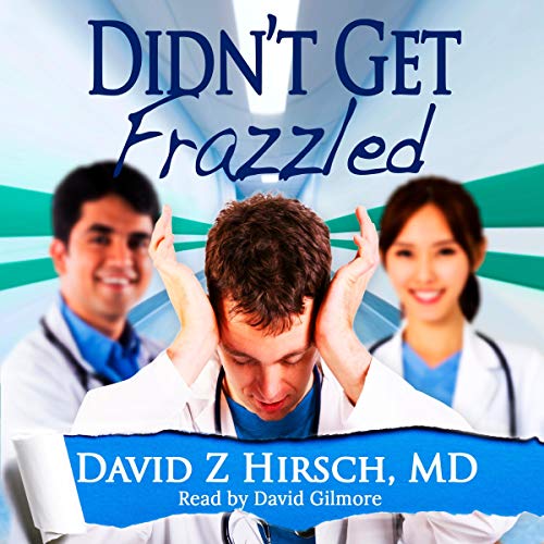 Cover of Didn't Get Frazzled: Humorous Medical Fiction