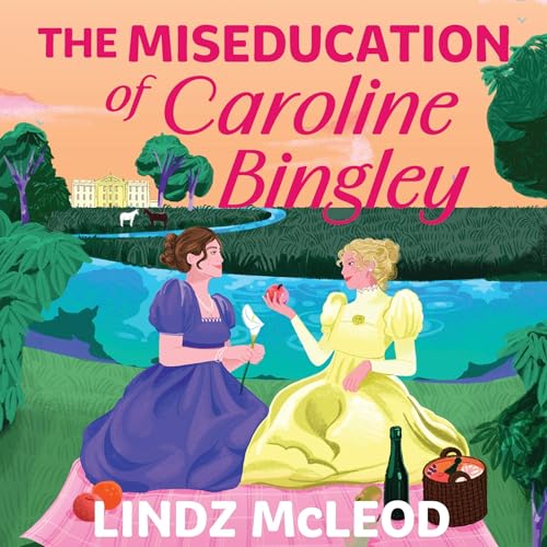Cover of The Miseducation of Caroline Bingley