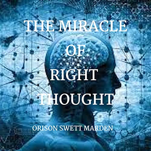 Cover of The Miracle of Right Thought
