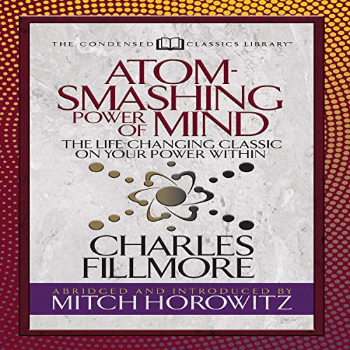 Cover of Atom-Smashing Power of Mind (Condensed Classics)