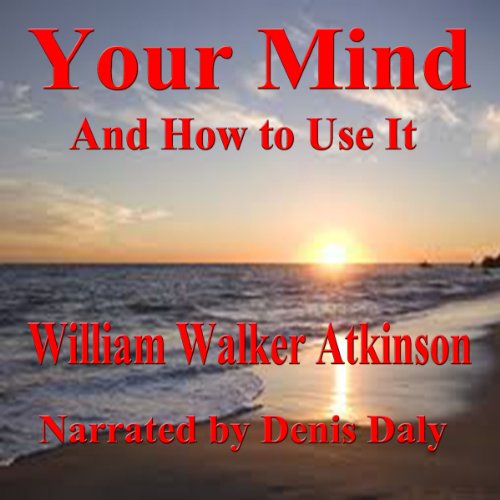 Cover of Your Mind and How to Use It