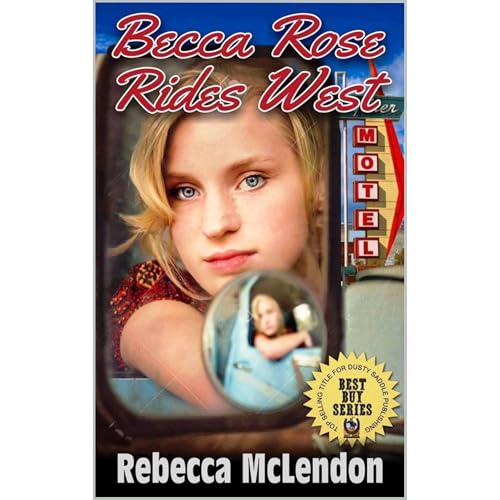 Cover of Becca Rose Rides West: Hard Ride To Discovery