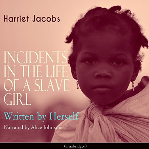 Cover of Incidents in the Life of a Slave Girl, Written by Herself