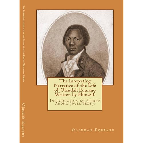 Cover of The Interesting Narrative of the life of Olaudah Equiano (Written by Himself). Introduction by Atidem Aroha. (Annotated)