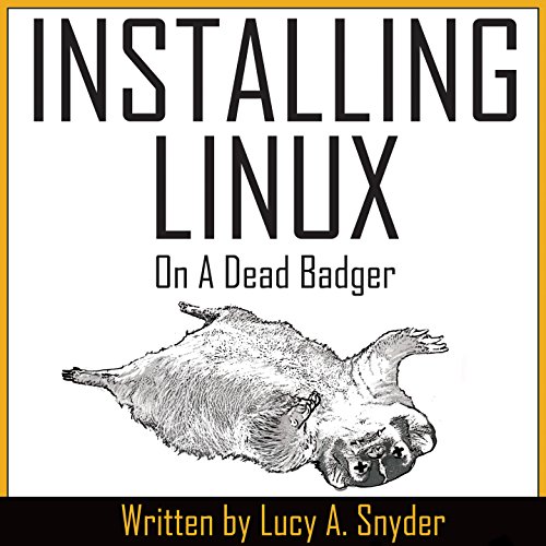 Cover of Installing Linux on a Dead Badger