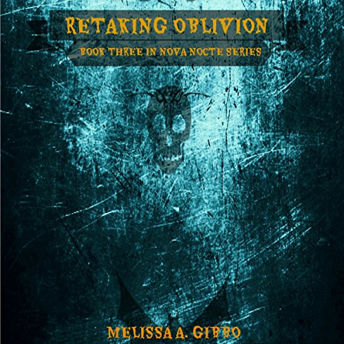 Cover of Retaking Oblivion: Book Three in Nova Nocte Series