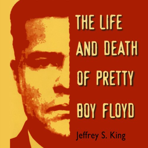 Cover of The Life & Death of Pretty Boy Floyd
