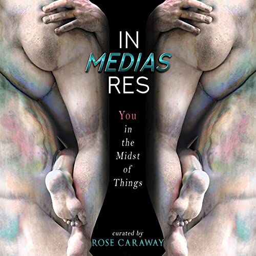 Cover of In Medias Res: You in the Midst of Things
