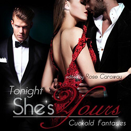 Cover of Tonight, She's Yours: Cuckold Fantasies