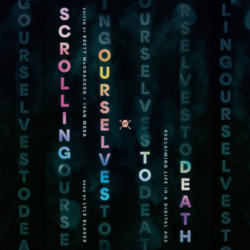 Cover of Scrolling Ourselves to Death