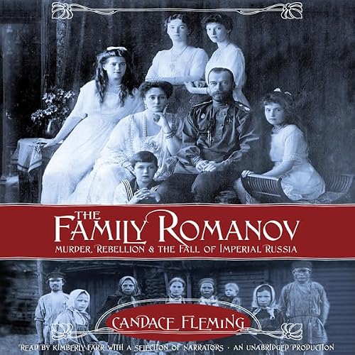 Cover of The Family Romanov: Murder, Rebellion, and the Fall of Imperial Russia