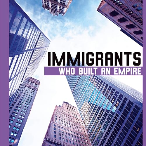 Cover of Immigrants Who Built an Empire