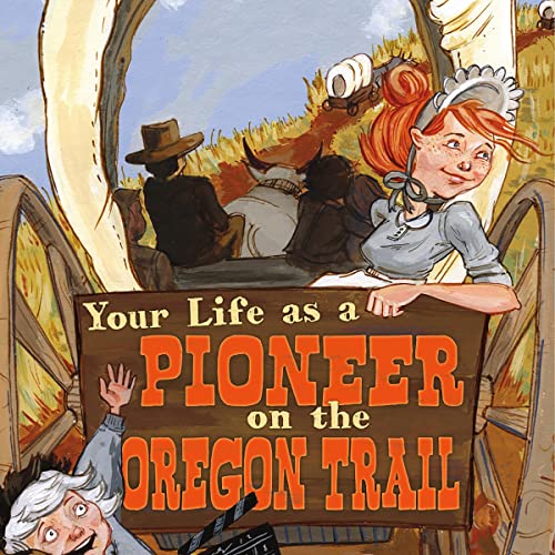 Cover of Your Life as a Pioneer on the Oregon Trail