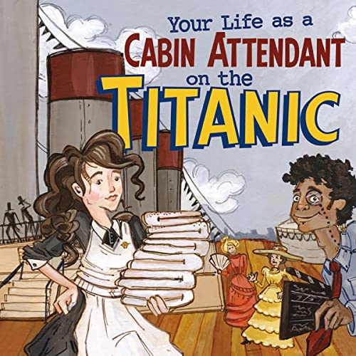 Cover of Your Life as a Cabin Attendant on the Titanic