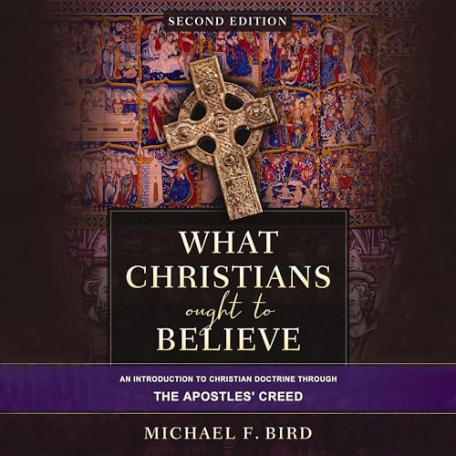 Cover of What Christians Ought to Believe, Second Edition