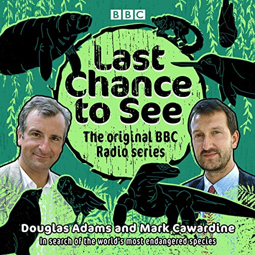 Cover of Last Chance to See: The Original BBC Radio Series