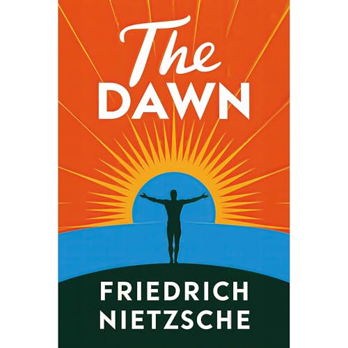 Cover of The Dawn (Thoughts on the Prejudices of Morality)