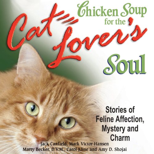 Cover of Chicken Soup for the Cat Lover's Soul: Stories of Feline Affection, Mystery and Charm