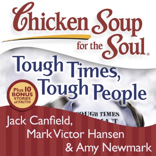 Cover of Chicken Soup for the Soul: Tough Times, Tough People