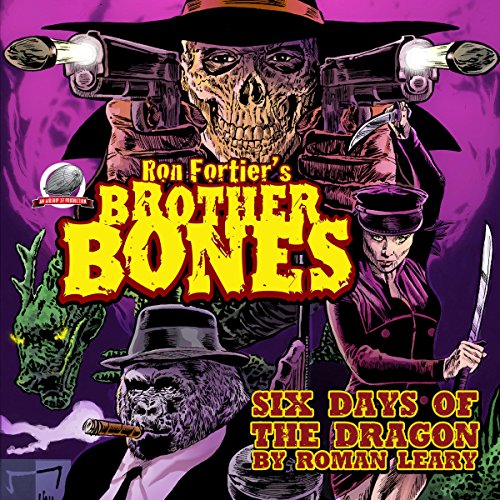 Cover of Ron Fortier's Brother Bones: Six Days of the Dragon