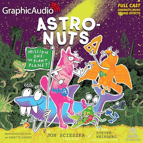 Cover of AstroNuts Mission One: The Plant Planet (Dramatized)