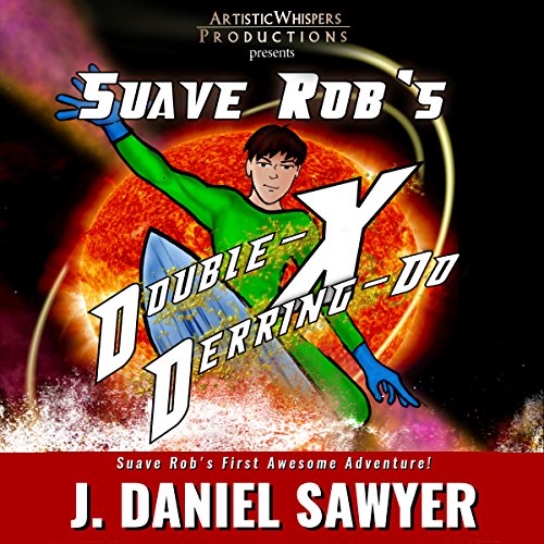 Cover of Suave Rob's Double-X Derring-Do!