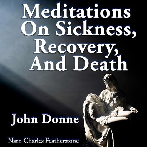 Cover of Meditations in Sickness, Recovery and Death