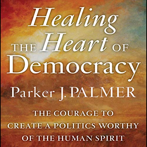 Cover of Healing the Heart of Democracy