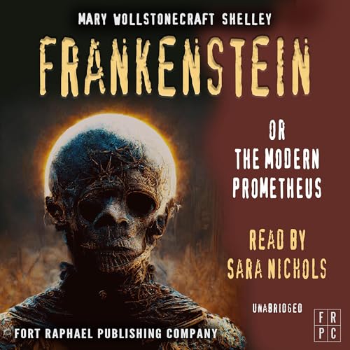 Cover of Frankenstein or The Modern Prometheus - Unabridged