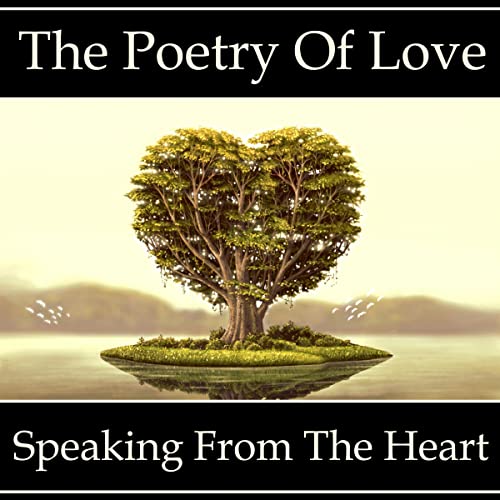 Cover of The Poetry of Love - Speaking from the Heart