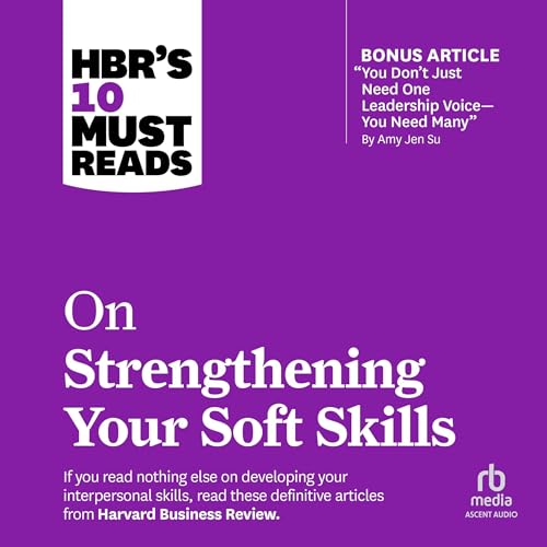 Cover of HBR's 10 Must Reads on Strengthening Your Soft Skills