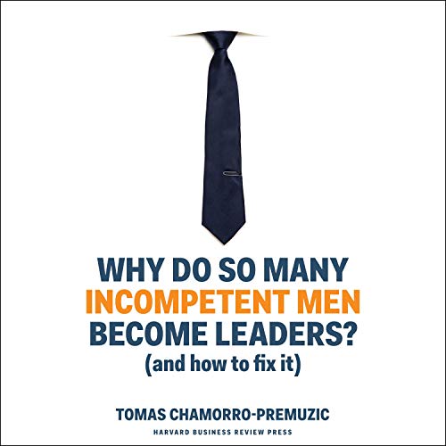 Cover of Why Do So Many Incompetent Men Become Leaders?