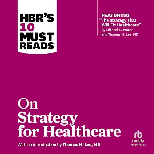 Cover of HBR's 10 Must Reads on Strategy for Healthcare
