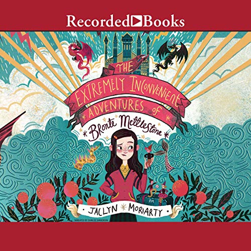 Cover of The Extremely Inconvenient Adventures of Bronte Mettlestone