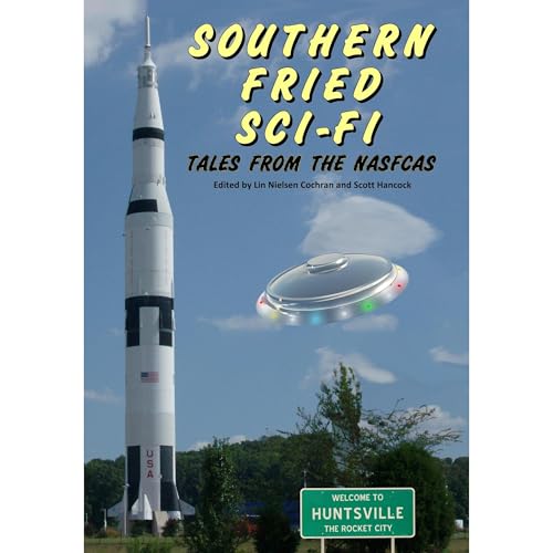 Cover of Southern Fried Sci-Fi : Tales from the NASFCAS
