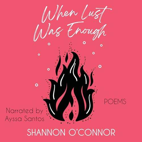 Cover of When Lust Was Enough: Poems