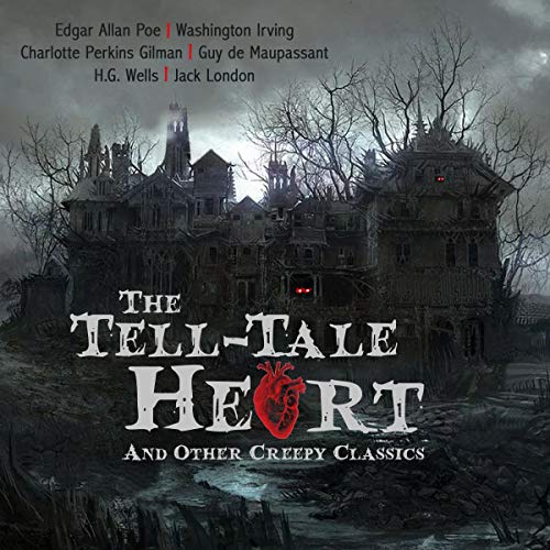 Cover of The Tell Tale Heart and Other Creepy Classics