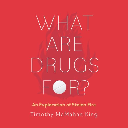 Cover of What Are Drugs For?