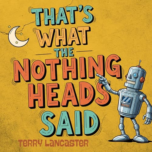 Cover of That's What the Nothing Heads Said
