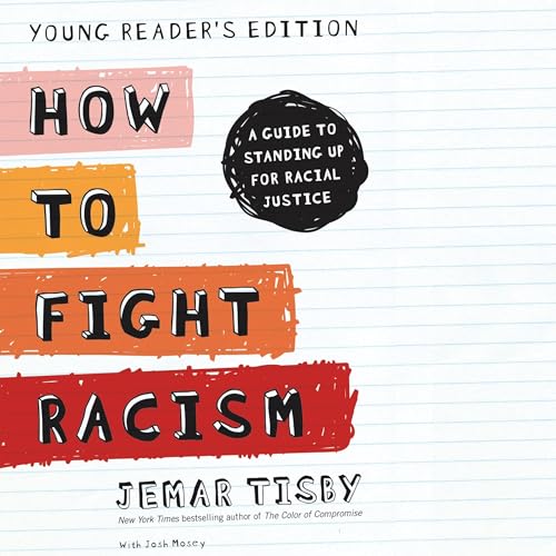 Cover of How to Fight Racism Young Reader's Edition