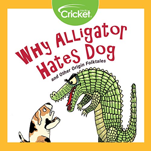 Cover of Why Alligator Hates Dog and Other Origin Folktales